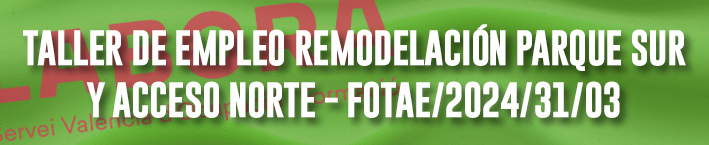 TALLER DE EMPLEO REMODELACIÓN PARQUE SUR Y ACCESO NORTE – FOTAE/2024/31/03